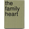 The Family Heart door Robb Forman Dew