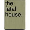 The Fatal House. door Alice Corkran