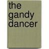 The Gandy Dancer door Jeff Andrews