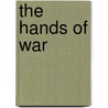 The Hands of War door Marione Ingram