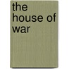 The House of War by Carlos Carrasco