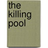 The Killing Pool door Kevin Sampson