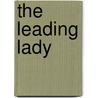 The Leading Lady door Tom Sullivan