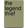 The Legend Thief door John J. Rocco