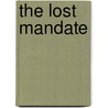 The Lost Mandate door Dan'L.C. Markham