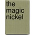 The Magic Nickel