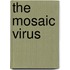 The Mosaic Virus