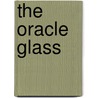 The Oracle Glass door Judith Merkle Riley