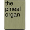 The Pineal Organ door L. Vollrath