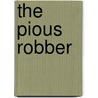 The Pious Robber door Harriet Richards