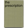 The Prescription by B. Smith Hearn