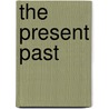 The Present Past door Ian Hodder