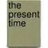 The Present Time