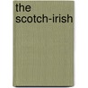 The Scotch-Irish by Charles A. (Charles Augustus) Hanna