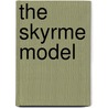 The Skyrme Model by Yurii P. Rybakov
