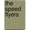 The Speed Flyers door Jonny Zucker