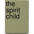 The Spirit Child