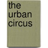 The Urban Circus by Catriona Rainsford
