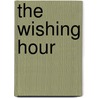 The Wishing Hour door Joyce Adams