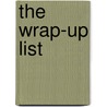 The Wrap-Up List door Steven Arntson