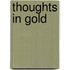 Thoughts in Gold