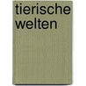 Tierische Welten by Hildegard Khelfa