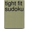 Tight Fit Sudoku door Wei-Hwa Huang