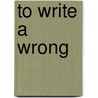 To Write a Wrong by Robin Caroll