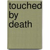 Touched by Death by Dale Mayer
