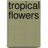 Tropical Flowers door Eileen Johnson