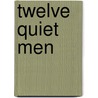 Twelve Quiet Men door Michael Edward Little