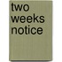 Two Weeks Notice