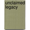 Unclaimed Legacy door Deborah Heal