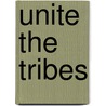 Unite the Tribes by Christopher Duncan