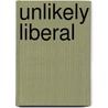 Unlikely Liberal by Matthew Zencey