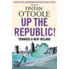 Up the Republic! by Fintan O'Toole
