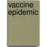 Vaccine Epidemic door Mary Holland