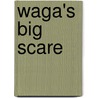 Waga's Big Scare door Samuel Hiti