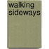 Walking Sideways