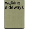 Walking Sideways door Judith S. Weis