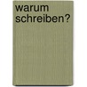 Warum schreiben? by Jürgen Reimer