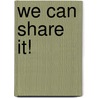 We Can Share It! by Sarah Tatler