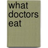 What Doctors Eat by Prevention Magazine