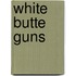 White Butte Guns
