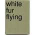 White Fur Flying