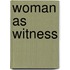 Woman as Witness