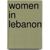 Women in Lebanon door Marie-Claude Thomas