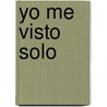 Yo Me Visto Solo door Elena Castro