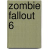 Zombie Fallout 6 by Mark Tufo