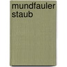 mundfauler staub by Arne Rautenberg